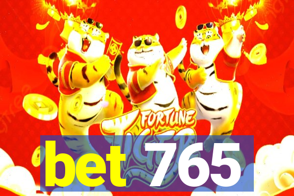 bet 765